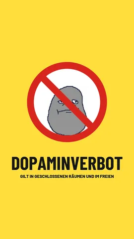 Handy-Hintergrund gelb: Blob im roten Verbotsschild, darunter DOPAMINVERBOT