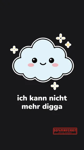 Handy-Hintergrund dunkel: kleine lächelnde Wolke, Text „ich kann nicht mehr digga“